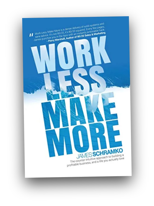 Work Less, Make More book cover by James Schramko