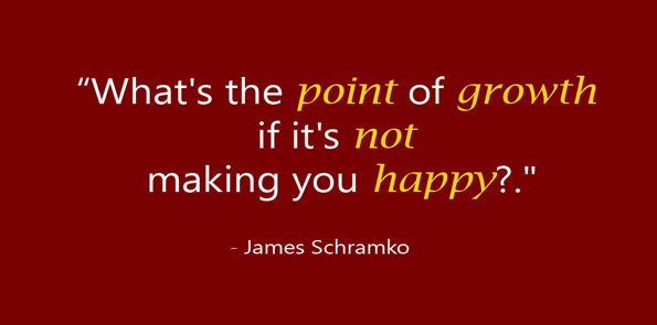 James Schramko says what’s the point of growth if it’s not making you happy.