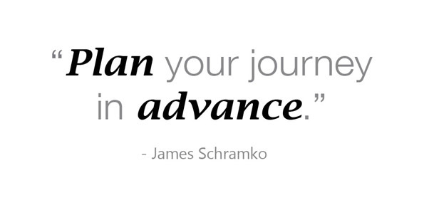 James Schramko says plan your journey in advance.