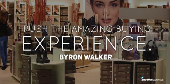 Byron Walker says push amazing buying experience.