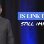 Is Link Building Still Important?