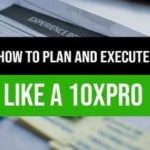 How To Plan And Execute Like A 10XPro
