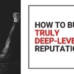 How to Build Truly Deep-Level Reputation