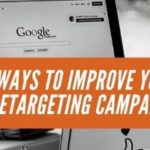 5 Ways to Improve Your Retargeting Campaigns