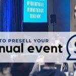 How to Presell Your Annual Event