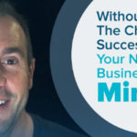 Without This, The Chances Of Success For Your New Business Are Minimal