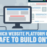 Which Website Platform Is Safe to Build On?
