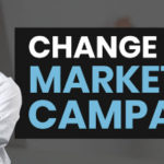 Change Your Marketing Campaigns