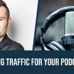 Buying Traffic For Your Podcast
