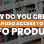 How Do You Create Organized Access to Your Info Products?