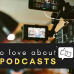 What's to Love about Video Podcasts