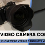 Video Camera Comparison - iPhone 11 Pro Versus Canon G7X Versus Sony A6400