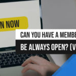 Can You Have A Membership Program Be Always Open (Versus Closed)?