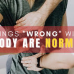 Some Things "Wrong" with Your Body Are Normal