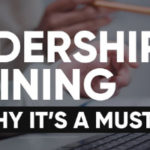 Leadership Training and Why It's A Must