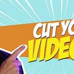 Cut Cut Cut Your Videos