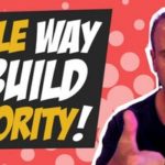 The Surprisingly Simple Way to Build Authority in the Marketplace