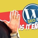 Is Using Wordpress SEO Plugins Enough to Rank on Google?