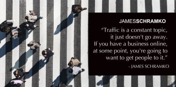 James Schramko says traffic is a constant topic, it just doesn't go away.