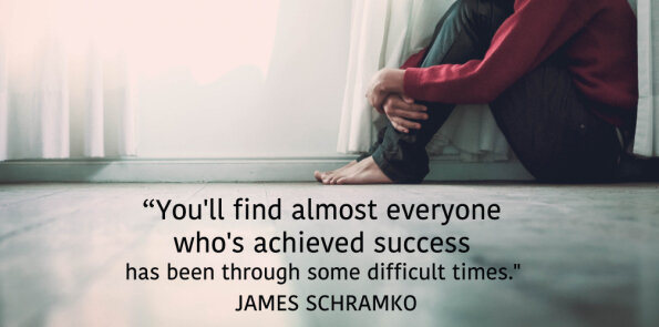 James Schramko says almost everyone who's achieved success has been through some difficult times.