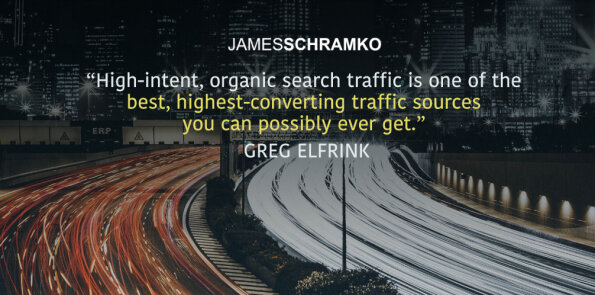 Greg Elfrink says high-intent, organic search traffic is a high-converting traffic source.