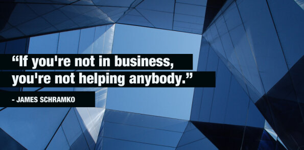 James Schramko says, if you're not in business, you're not helping anybody.
