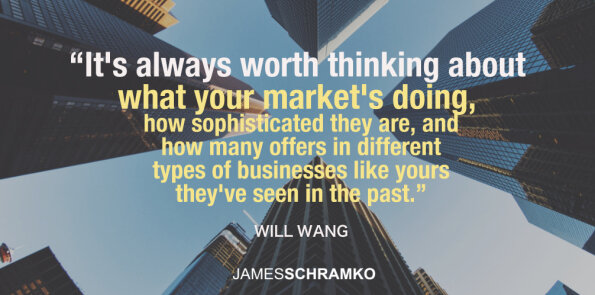 Will Wang says it's always worth thinking about what your market's doing.