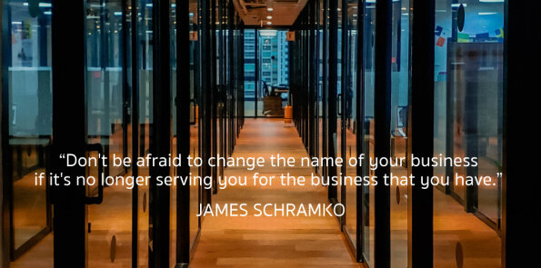 James Schramko says, don't be afraid to change the name of your business if it no longer serves you.