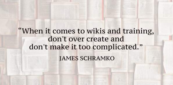 James Schramko says, when it comes to wikis, don't over create and don't make it too complicated.