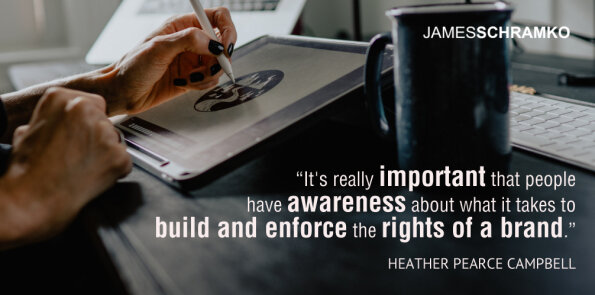 Heather Pearce Campbell says, be aware of what it takes to build and enforce the rights of a brand.