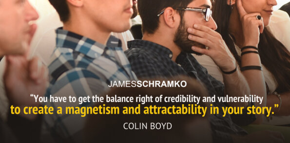 Colin Boyd says balancing credibility and vulnerability create magnetism in a story.