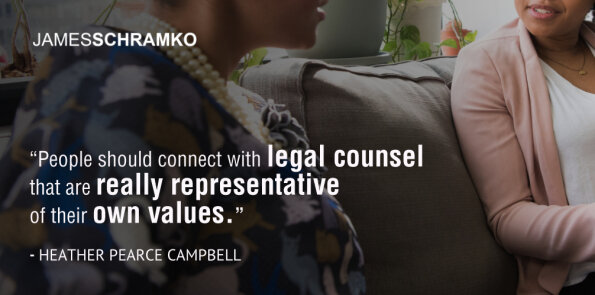 Heather Pearce Campbell says, connect with legal counsel that are representative of your values.