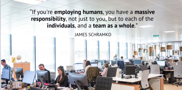 James Schramko says, if you're employing humans, you have a massive responsibility.