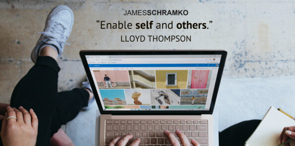 Lloyd Thompson says, enable self and others.