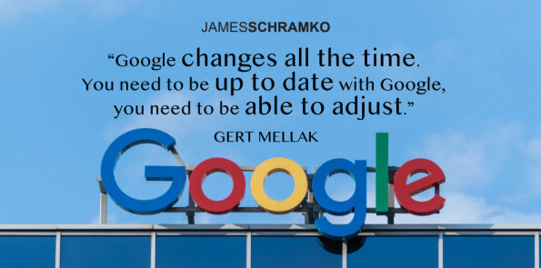 Gert Mellak says Google changes all the time. You need to be up to date, to be able to adjust.