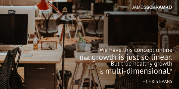 Chris Evans says true healthy growth is multi-dimensional.