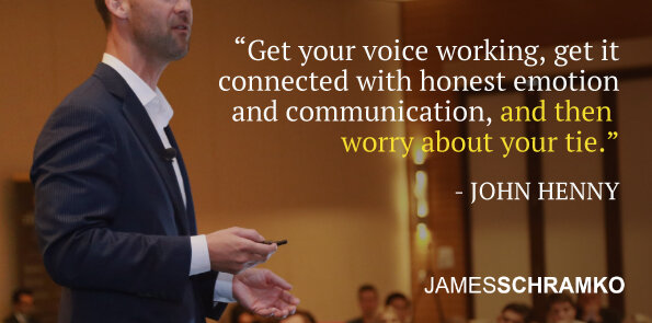 John Henny says, get your voice connected with honest emotion and communication.