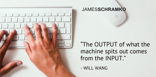 Will Wang says the output of what the machine spits out comes from the input.