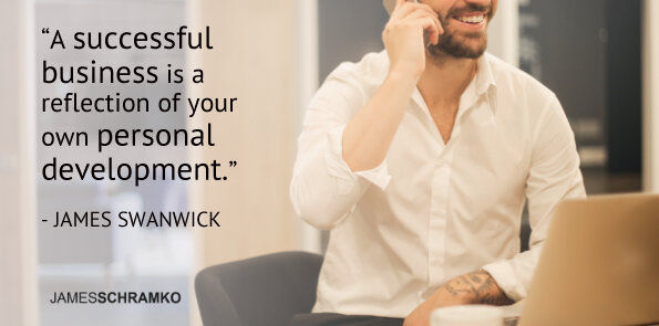 James Swanwick says a successful business is a reflection of your own personal development.