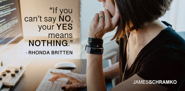 Rhonda Britten says if you can’t say no, your yes means nothing.