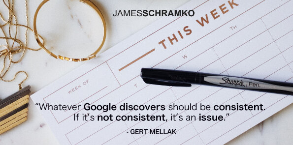 Gert Mellak says whatever Google discovers should be consistent or it's an issue.