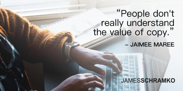 Jaimee Maree says people don't really understand the value of copy.