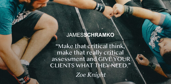Zoe Knight says, make that really critical assessment and give your clients what they need.