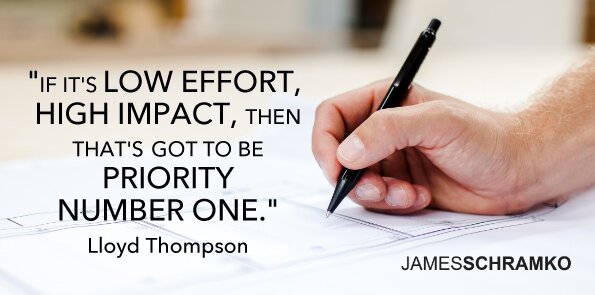 Lloyd Thompson says, if it's low effort, high impact, then that's got to be priority number one.