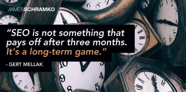 Gert Mellak says SEO is not something that pays off after three months. It's a long-term game.