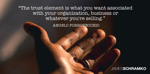 Angelo Porrovecchio says you want trust associated with your organization or business or product.